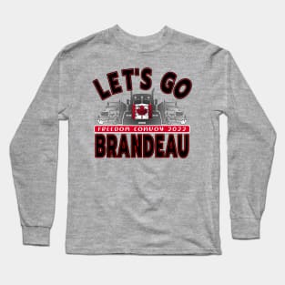 LETS GO BRANDEAU - CONVOY TRUCKERS FOR FREEDOM -LIBERTE - FREEDOM CONVOY 2022 TRUCKERS BLACK Long Sleeve T-Shirt